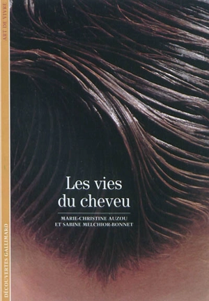 Les vies du cheveu - Marie-Christine Auzou