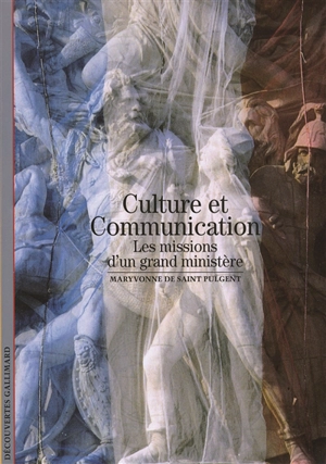 Culture et communication : les missions d'un grand ministère - Maryvonne de Saint-Pulgent