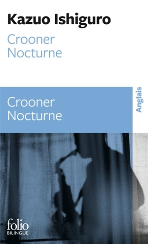 Crooner. Crooner. Nocturne. Nocturne - Kazuo Ishiguro