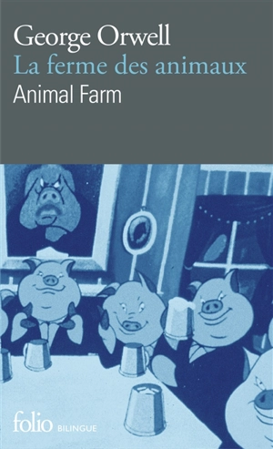 La ferme des animaux. Animal farm - George Orwell