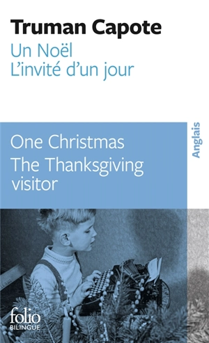 Un Noël. One Christmas. L'invité d'un jour. The Thanksgiving visitor - Truman Capote