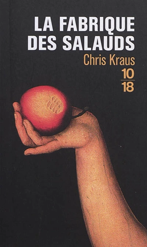 La fabrique des salauds - Chris Kraus