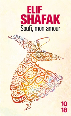 Soufi, mon amour - Elif Shafak