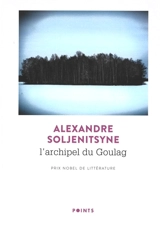 L'archipel du Goulag : 1918-1956 : essai d'investigation littéraire - Alexandre Soljenitsyne