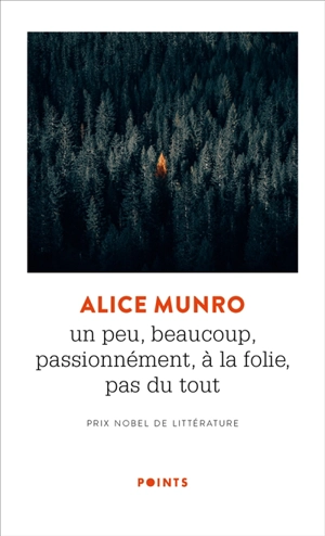 Un peu, beaucoup, passionnément, à la folie, pas du tout - Alice Munro