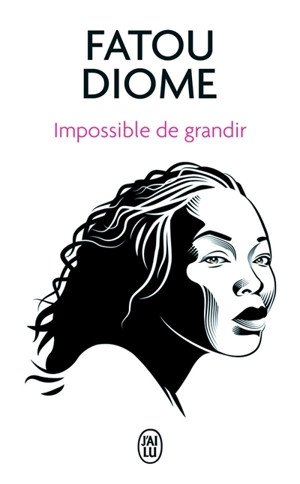 Impossible de grandir - Fatou Diome