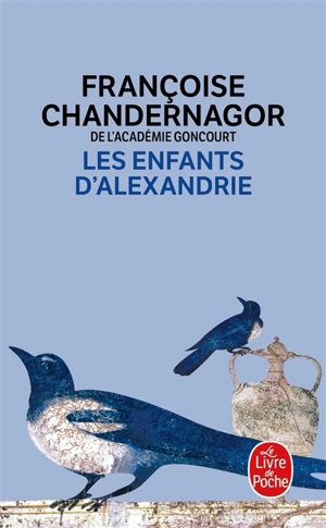 La reine oubliée. Vol. 1. Les enfants d'Alexandrie - Françoise Chandernagor