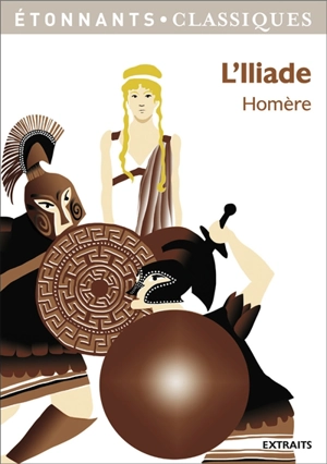 L'Iliade : extraits - Homère