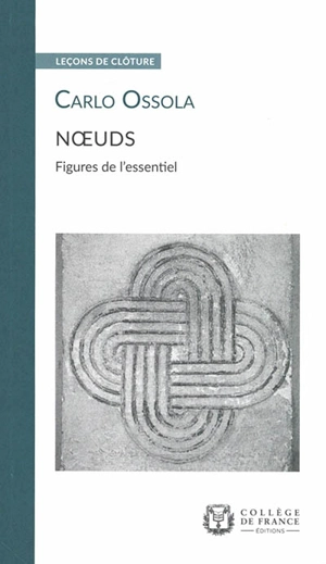 Noeuds : figures de l'essentiel - Carlo Maria Ossola