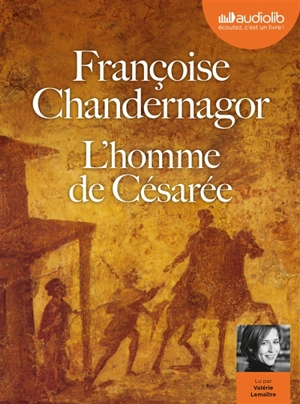 L'homme de Césarée - Françoise Chandernagor