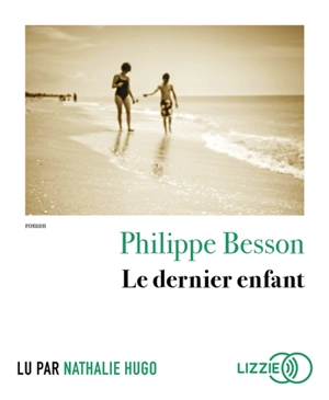 Le dernier enfant - Philippe Besson