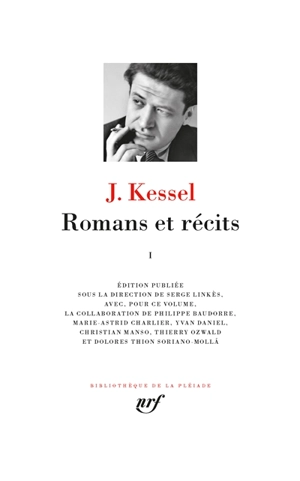 Romans et récits. Vol. 1 - Joseph Kessel