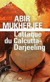 L'attaque du Calcutta-Darjeeling - Abir Mukherjee