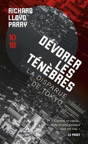 Dévorer les ténèbres : enquête sur la disparue de Tokyo - Richard Lloyd Parry