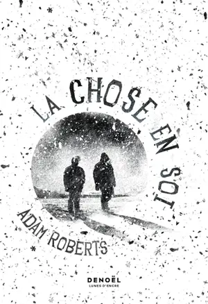 La chose en soi - Adam Roberts