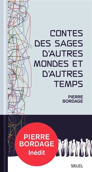 Contes des sages d'autres mondes et d'autres temps - Pierre Bordage