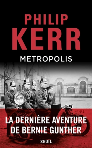Une dernière aventure de Bernie Gunther. Metropolis - Philip Kerr