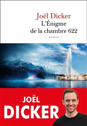 L'énigme de la chambre 622 - Joël Dicker