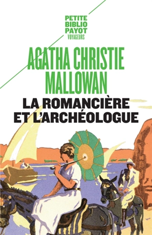La romancière et l'archéologue : mes aventures au Moyen-Orient - Agatha Christie
