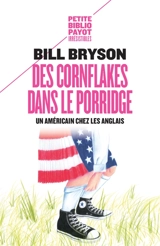 Des cornflakes dans le porridge : un Américain chez les Anglais - Bill Bryson