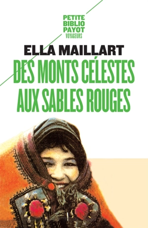 Des Monts célestes aux sables rouges - Ella Maillart