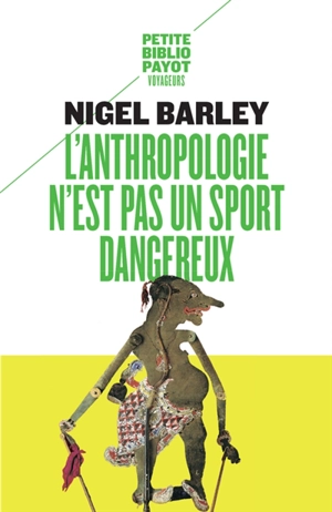 L'anthropologie n'est pas un sport dangereux - Nigel Barley