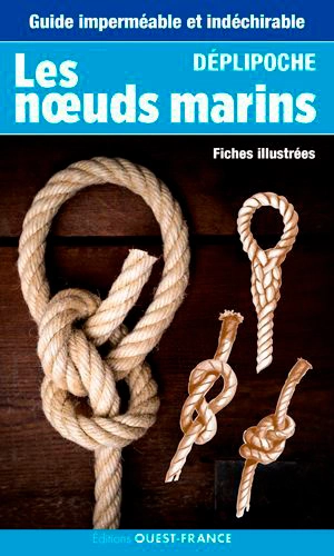 Les noeuds marins : fiches illustrées - Franck Ripault