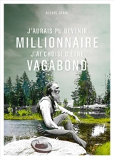 J'aurais pu devenir millionnaire, j'ai choisi d'être vagabond : une vie de John Muir - Alexis Jenni