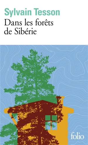 Dans les forêts de Sibérie : février-juillet 2010 - Sylvain Tesson