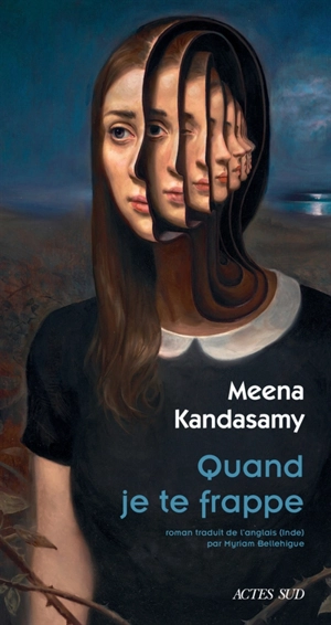 Quand je te frappe : portrait de l'écrivaine en jeune épouse - Meena Kandasamy