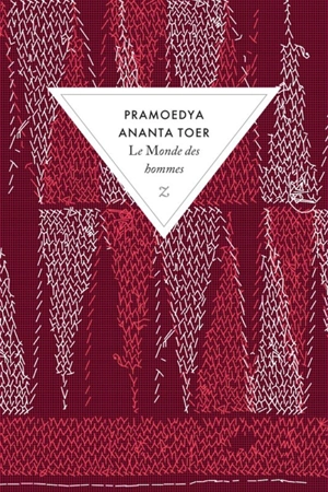 Buru quartet. Vol. 1. Le monde des hommes - Pramoedya Ananta Toer