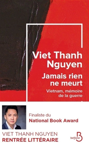 Jamais rien ne meurt : Vietnam, mémoire de la guerre - Viet Thanh Nguyen