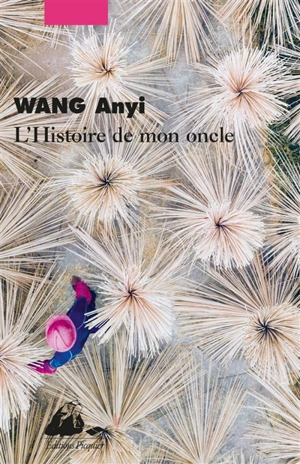 L'histoire de mon oncle - Anyi Wang