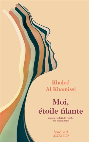 Moi, étoile filante - Khaled Khamissi