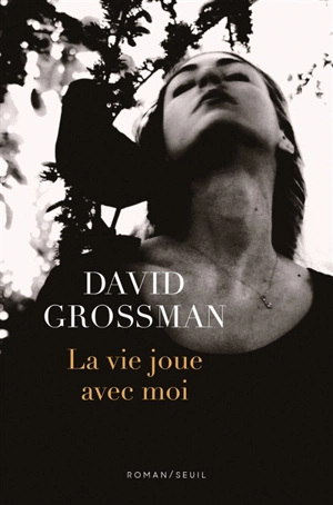La vie joue avec moi - David Grossman
