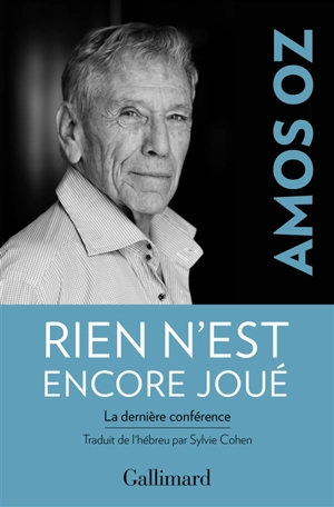 Rien n'est encore joué : la dernière conférence - Amos Oz