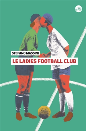 Le ladies football club - Stefano Massini