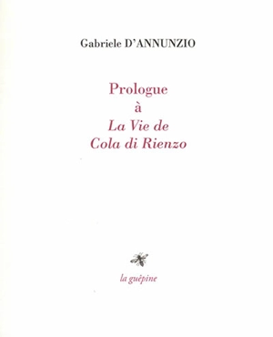 Prologue à La vie de Cola di Rienzo (1913) - Gabriele D'Annunzio