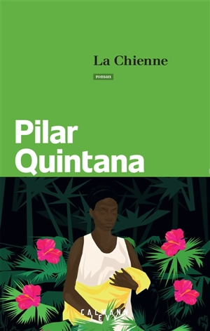 La chienne - Pilar Quintana