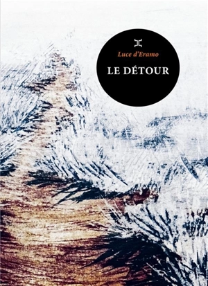 Le détour - Luce D'Eramo