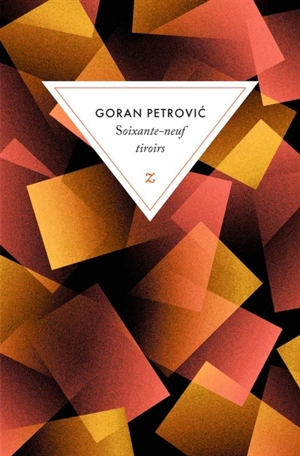 Soixante-neuf tiroirs - Goran Petrovic