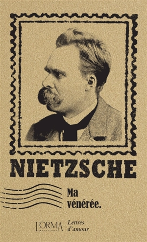 Ma vénérée : lettres d'amour - Friedrich Nietzsche