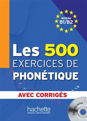 Les 500 exercices de phonétique : niveau B1-B2 : avec corrigés - Dominique Abry