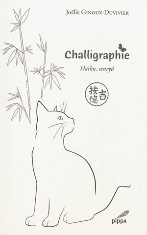 Challigraphie : haïku, senryû - Joëlle Ginoux-Duvivier