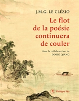 Le flot de la poésie continuera de couler - J.M.G. Le Clézio