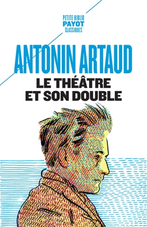 Le théâtre et son double. Le théâtre de Séraphin - Antonin Artaud