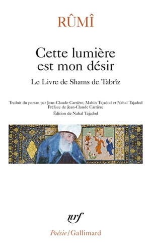 Cette lumière est mon désir : le livre de Shams de Tabrîz - Molavi
