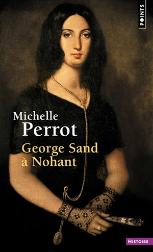 George Sand à Nohant : une maison d'artiste - Michelle Perrot