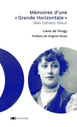 Mémoires d'une grande horizontale : mes cahiers bleus - Liane de Pougy