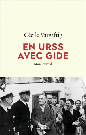 En URSS avec Gide : mon journal - Cécile Vargaftig